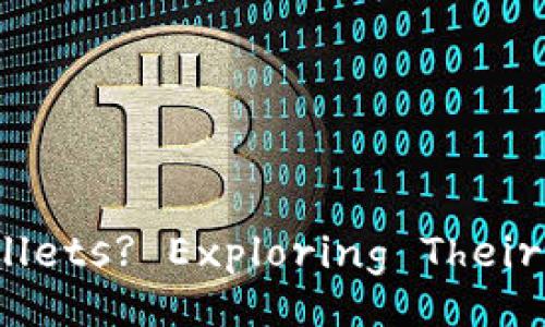 What is the Use of Crypto Wallets? Exploring Their Importance and Functionality
