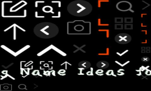 Creative and Engaging Name Ideas for Your Digital Wallet